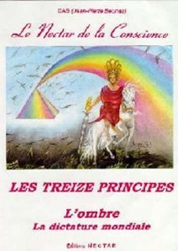 Le Nectar de la conscience, tome 2 : Les treize principes, L'ombre, La dictature mondiale book