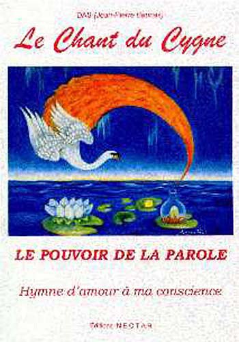 CD - Le Chant du Cygne. LE POUVOIR DE LA PAROLE. Hymne d'amour à ma conscience. Books