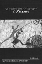 La formation de l'athlète intérieur de Réal Choinière réal Choinière book