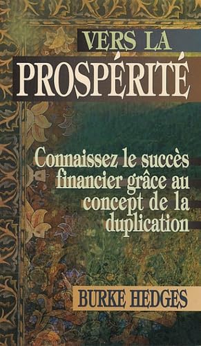Vers la prospérité: Connaissez le succès financier grâce au concept de la duplication Books