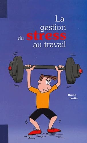 La gestion du stress au travail book