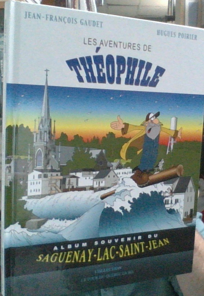 Les aventures de Théophile album souvenir du Saguenay-Lac-Saint-Jean- collection le Tour du Québec en BD book