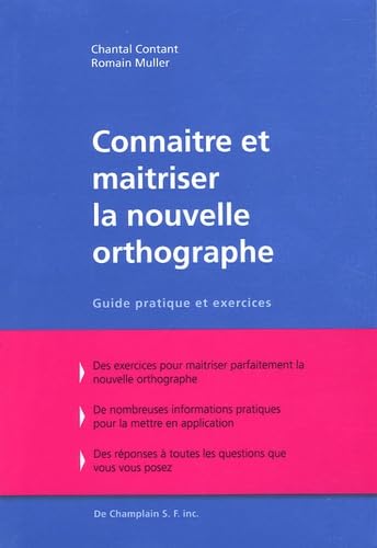CONNAITRE ET MAITRISER LA NOUVELLE ORTHOGRAPHE: Guide pratique et exercices Social Sciences
