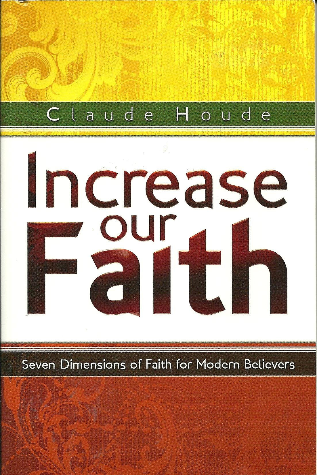 Increase Our Faith: Seven Dimensions of Faith for Modern Believers book