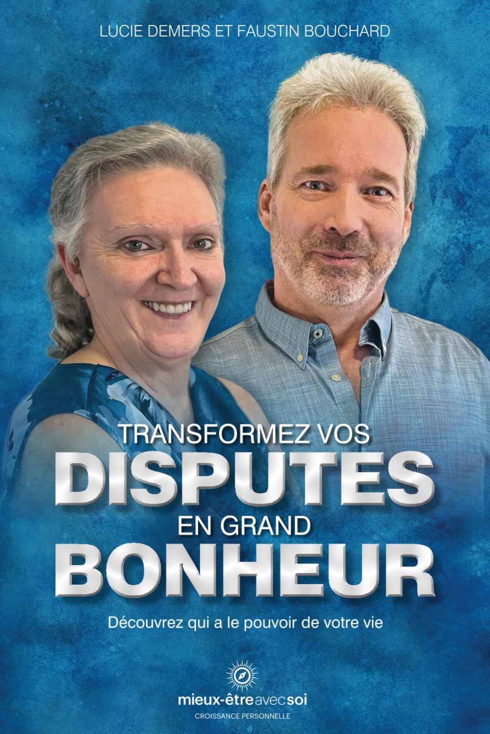 Transformez vos disputes en grand bonheur: Découvrez qui a le pouvoir de votre vie book