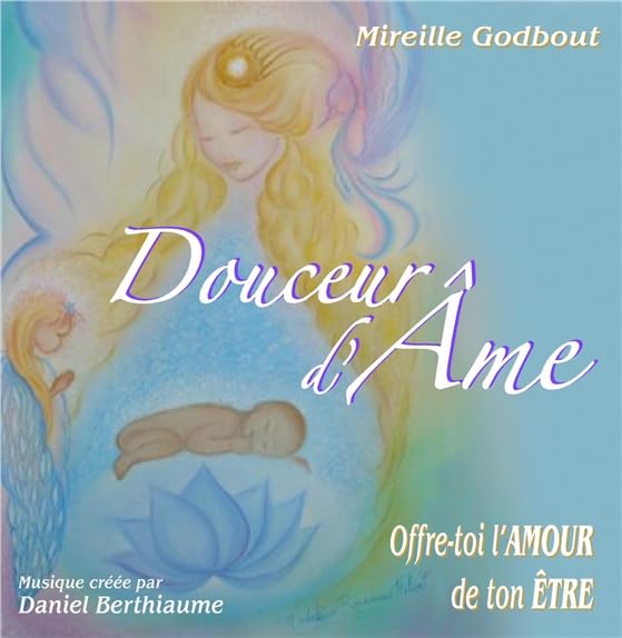 Douceur d'Ame - Offre-toi l'Amour de ton Etre - Livre audio cd