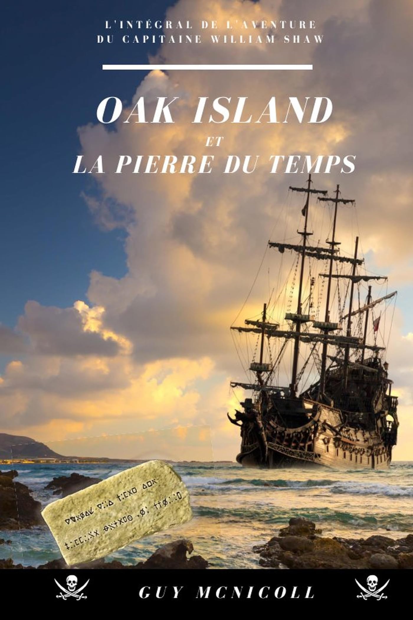 Oak Island et la pierre du temps: L'intégral de l'aventure du capitaine William Shaw tome 1,2,3 Action & Adventure