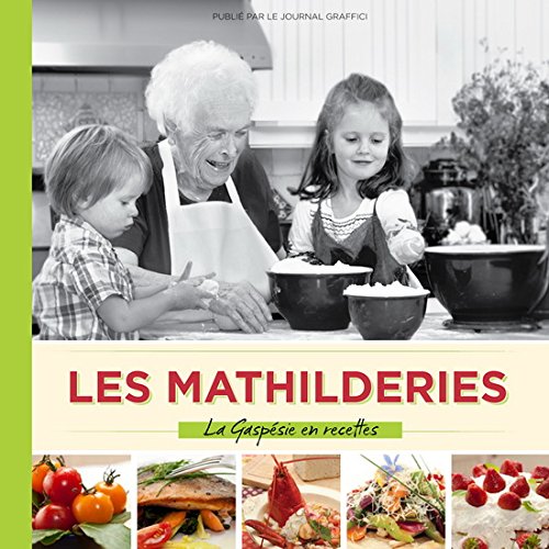 Mathilderies: la Gasp�sie en recettes book