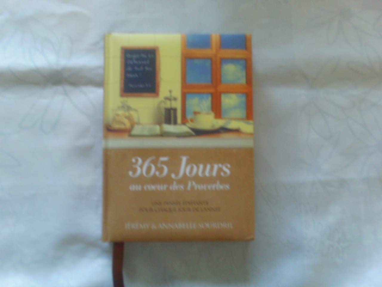 365 jours au coeur des Proverbes - Une pens�e �dif Books