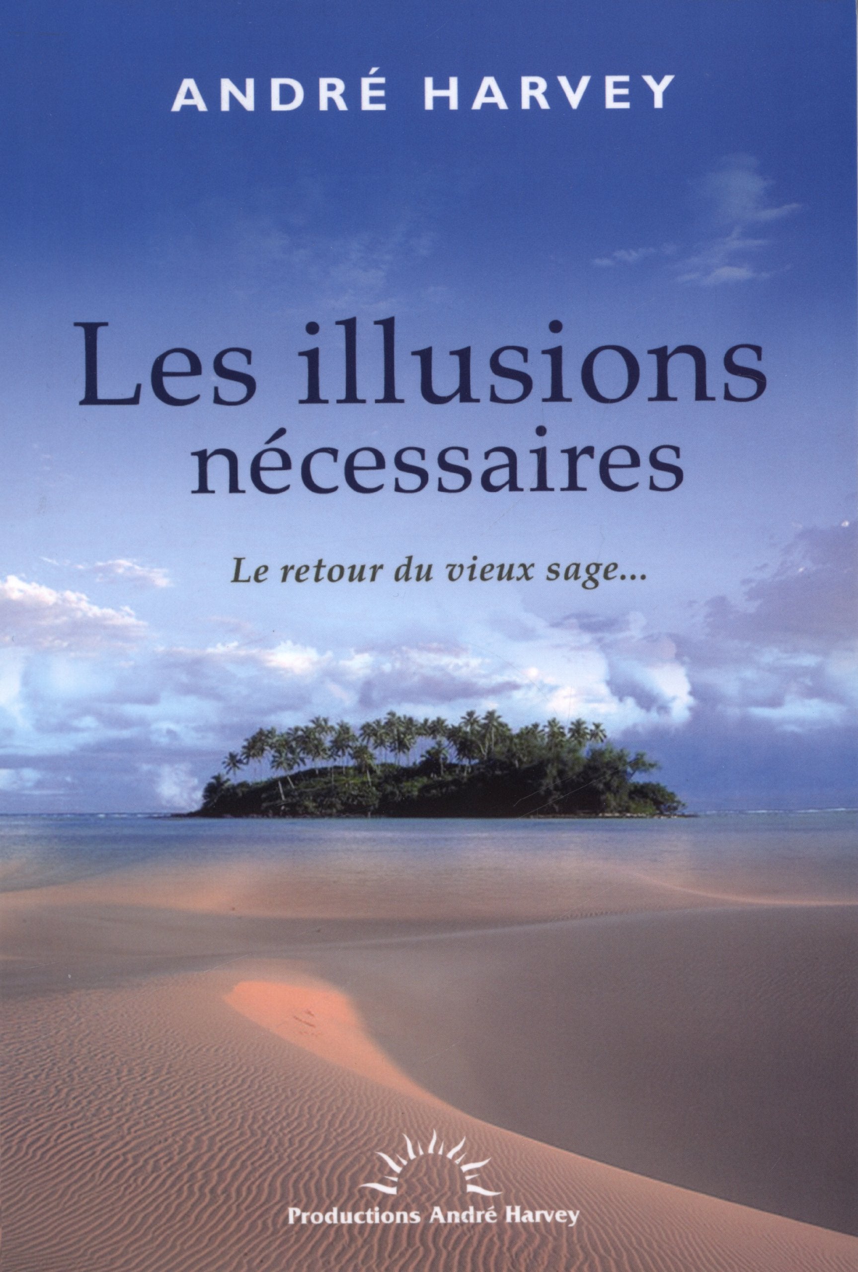 Les illusions nécessaires - Le retour du vieux sage... book