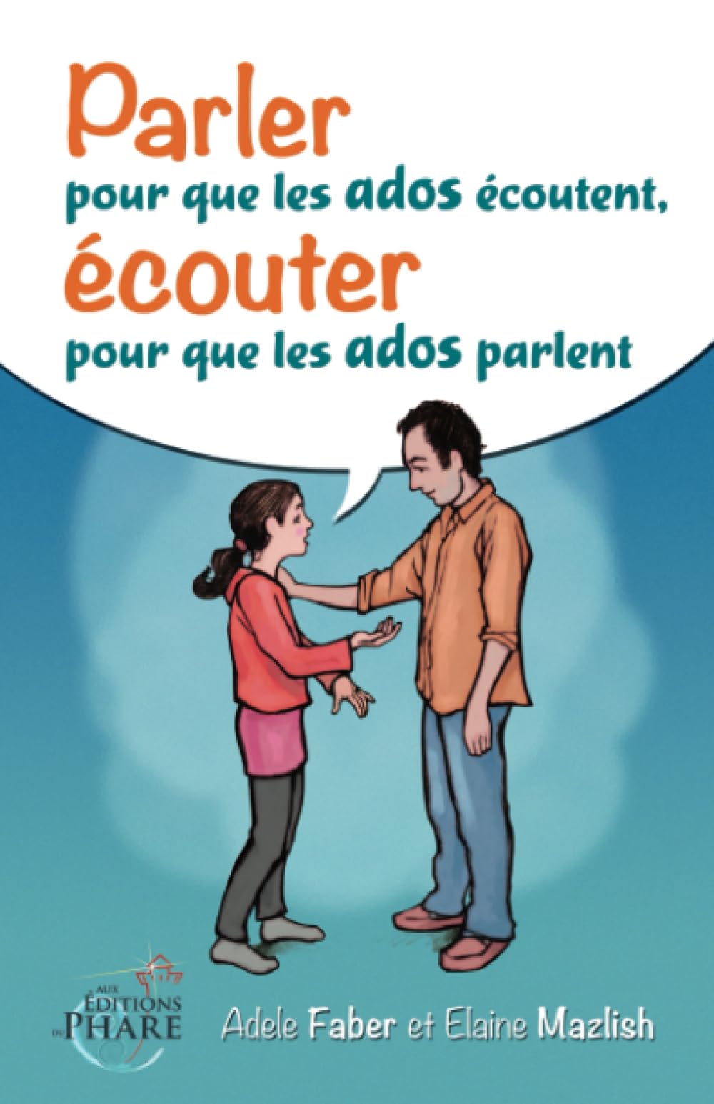 Parler pour que les ados écoutent, écouter pour que les ados parlent Parents & Children