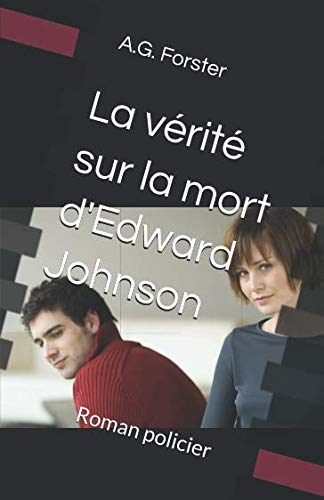 La vérité sur la mort d'Edward Johnson: Roman policier Detective & CSI