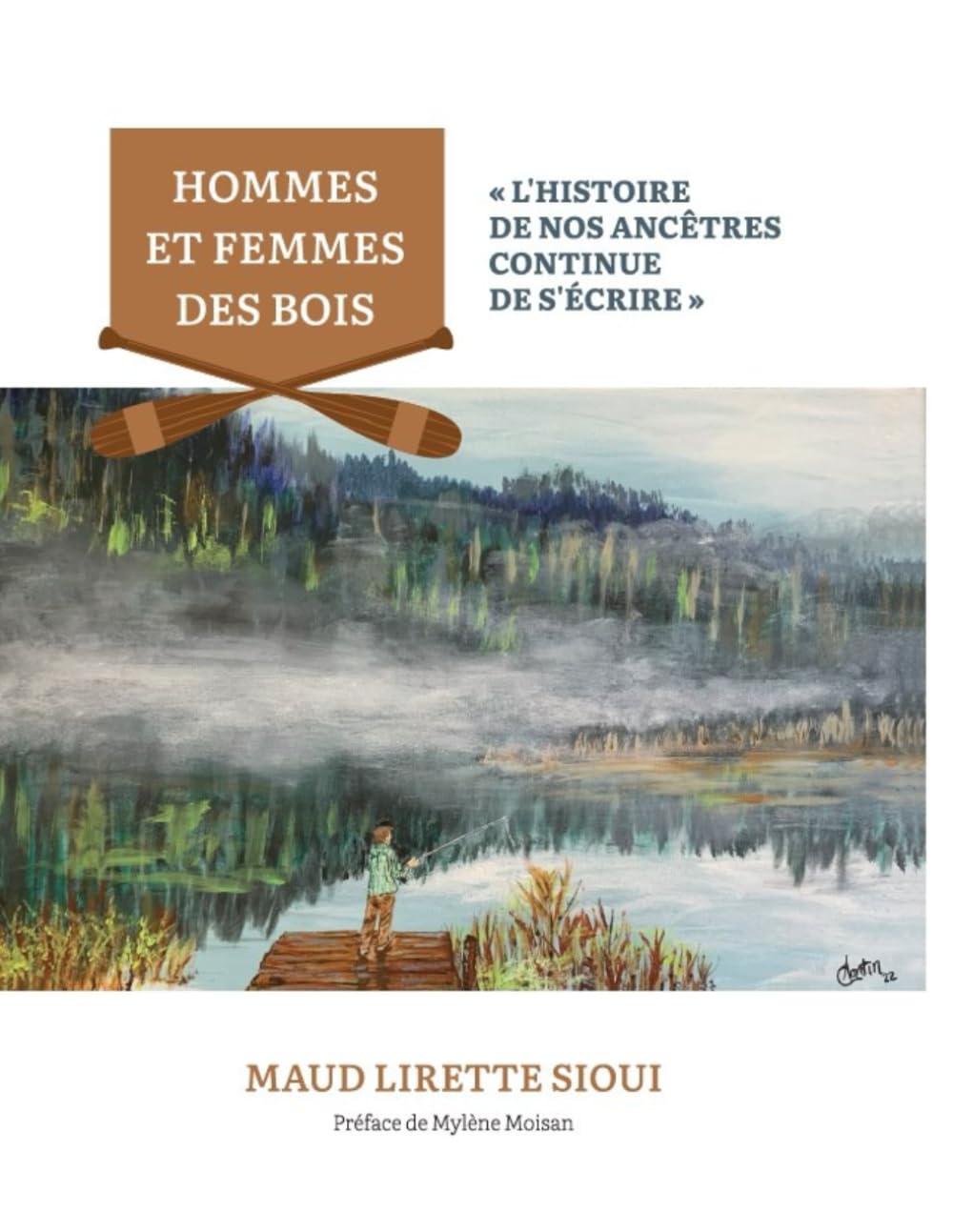 « L'HISTOIRE DES NOS ANCÊTRES CONTINUE DE S'ÉCRIRE »: « HOMMES ET FEMMES DES BOIS » book
