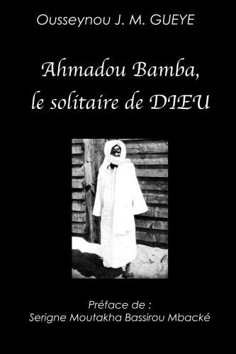 Ahmadou Bamba, le solitaire de Dieu (noir) Religion & Esotericism