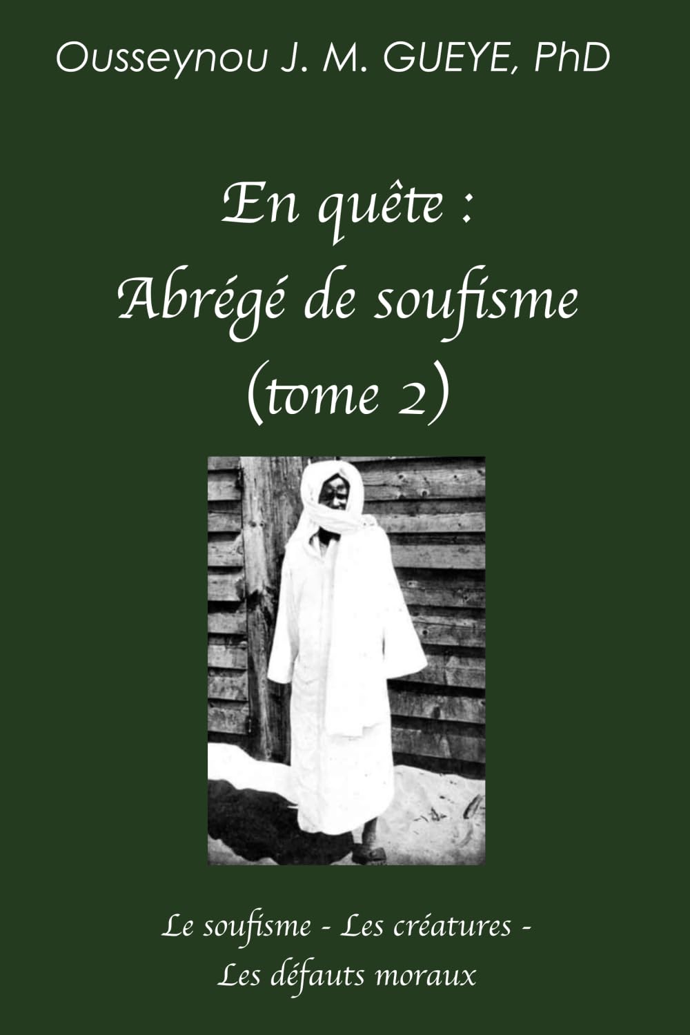 En quête : abrégé de Soufisme (Tome 2): Retraduction, division et commentaire du Masālik al-Jinān écrit par le Cheikh Aḥmadou Bamba book