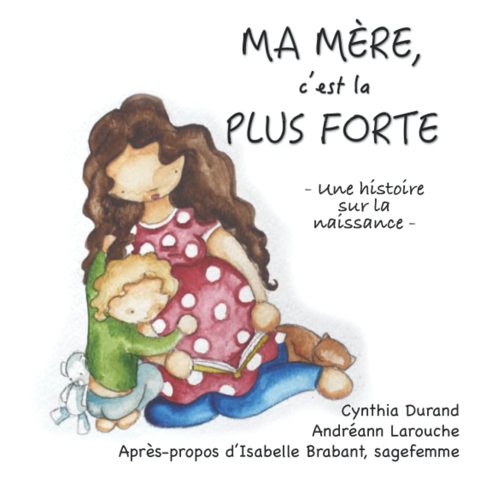 Ma mère, c'est la plus forte: Une histoire sur la naissance book