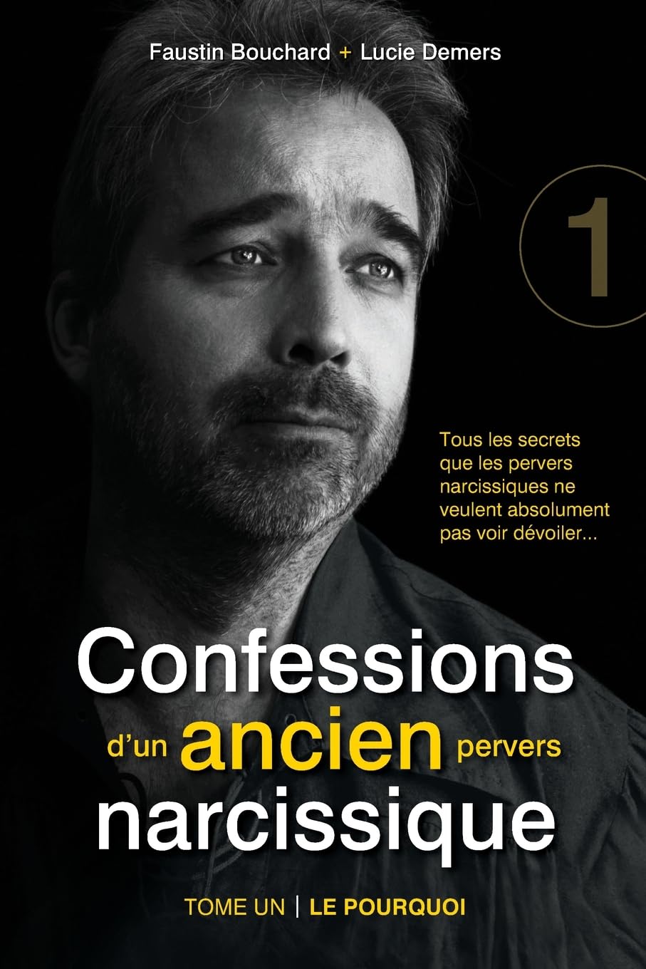 Confessions d’un ancien pervers narcissique - Tome 1: Tous les secrets que les pervers narcissiques ne veulent absolument pas voir dévoiler... book