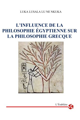 L'influence de la philosophie égyptienne sur la philosophie grecque book