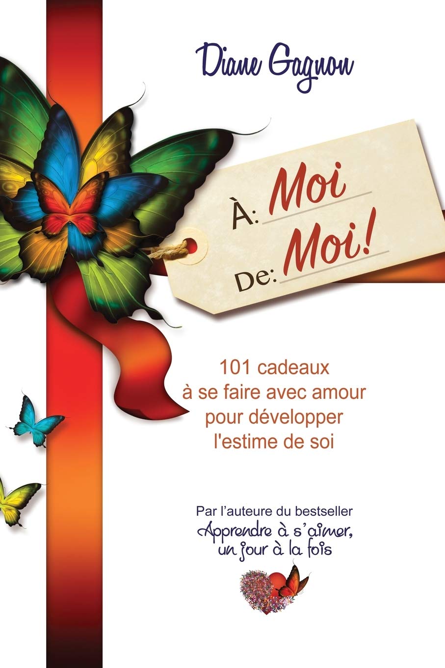 À moi de moi!: 101 cadeaux à se faire avec amour pour développer l'estime de soi book