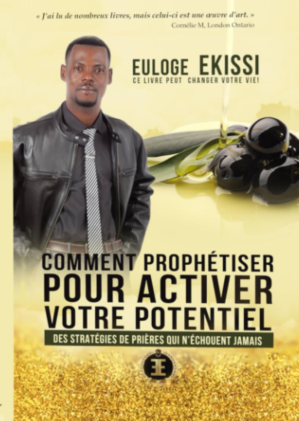 COMMENT PROPHÉTISER POUR ACTIVER VOTRE POTENTIEL: DES STRATÉGIES DE PRIÈRES QUI N'ÉCHOUENT JAMAIS Religion & Esotericism