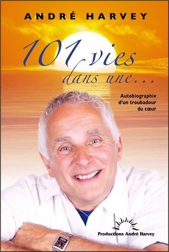 101 vies dans une... Autobiographie d'un troubadour du coeur Books