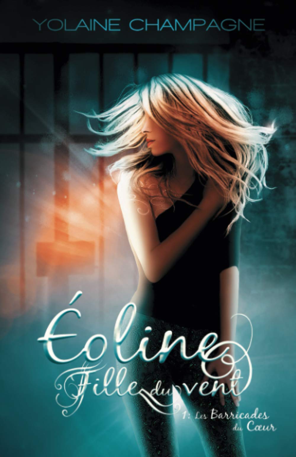 Éoline - Fille du Vent: Les Barricades du Coeur, tome 1 (roman fantastique) book