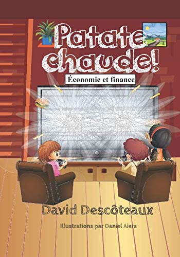 Patate chaude! (Économie et finance pour enfants, Band 5) Business, Finance & Career