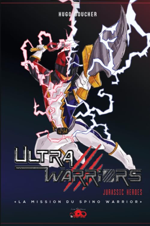 Ultra Warriors : Jurassic Heroes - Tome 1 - La mission du Spino Warrior book