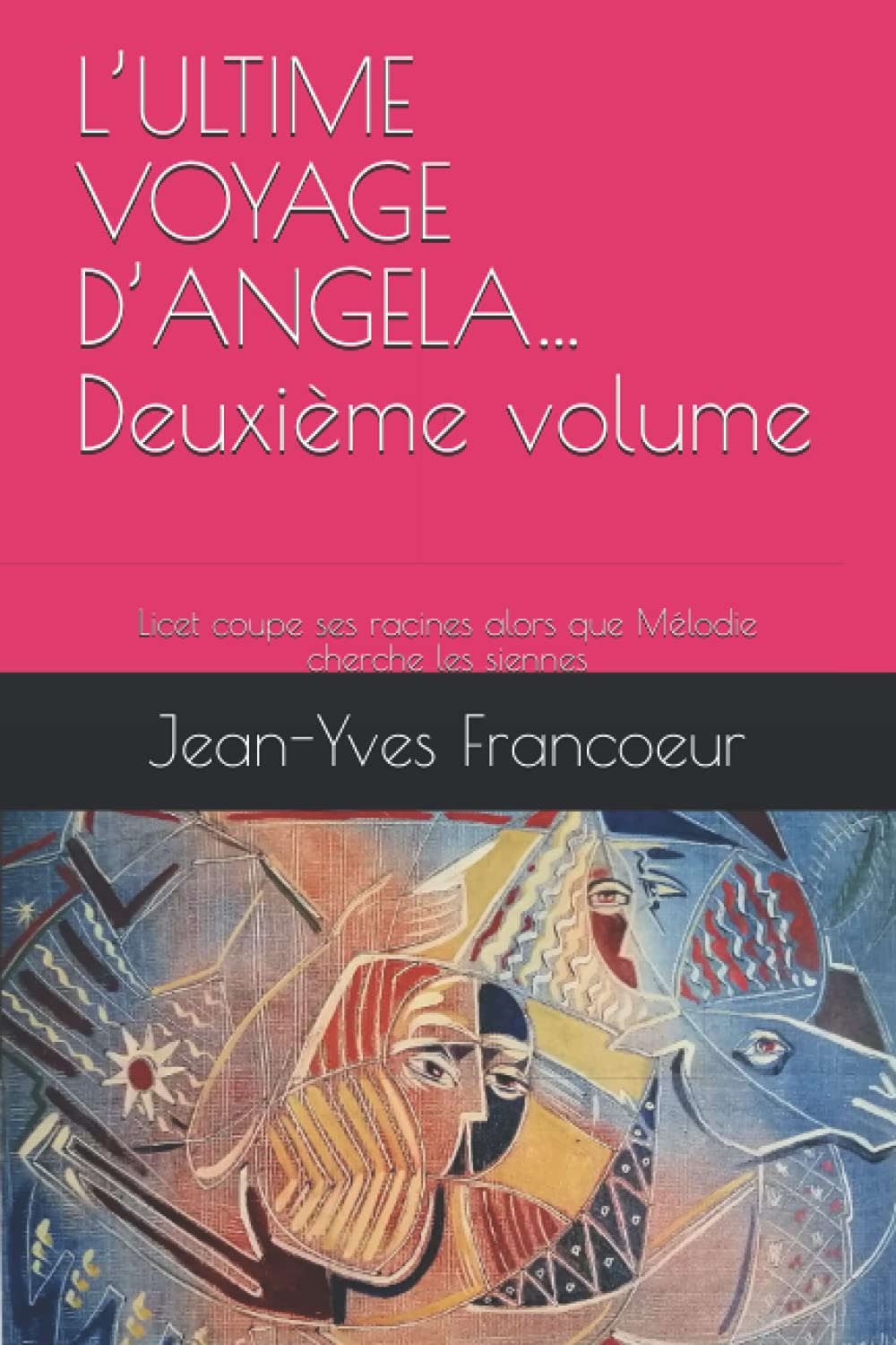 L’ULTIME VOYAGE D’ANGELA… Deuxième volume: Licet coupe ses racines alors que Mélodie cherche les siennes Contemporary literature Books