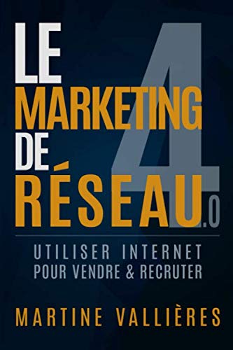 Le Marketing de réseau 4.0: Utiliser internet pour vendre et recruter book
