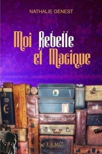 Moi, rebelle et magique book