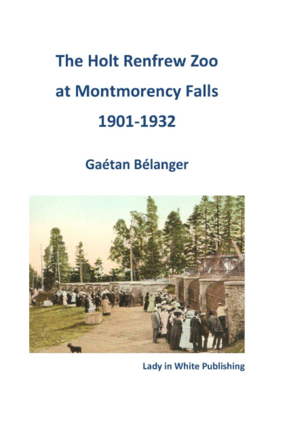 The Holt Renfrew Zoo at Montmorency Falls 1901-1932 Mathematics