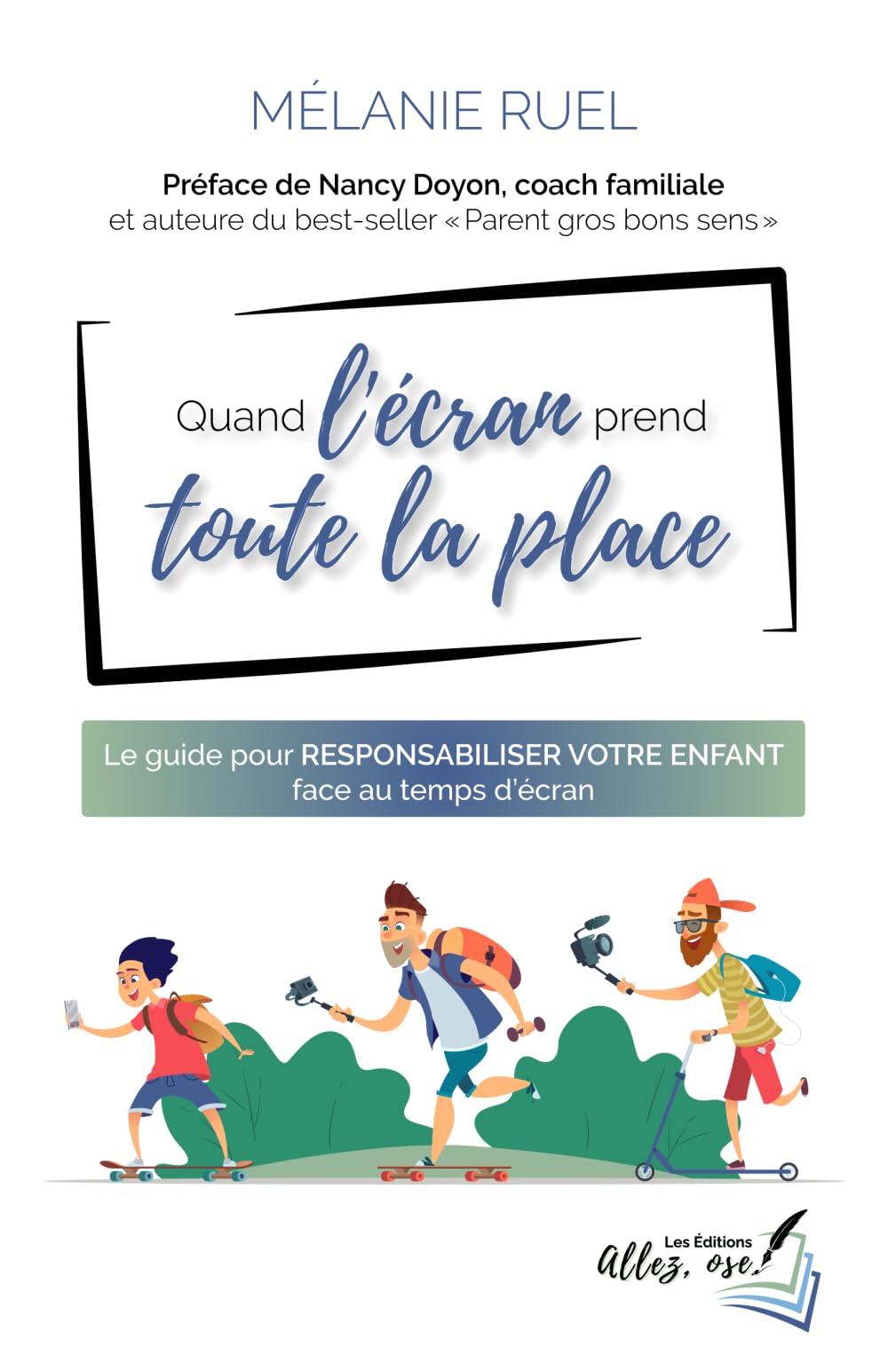 Quand l'écran prend toute la place: Le guide pour les parents qui veulent responsabiliser leur enfant face au temps d’écran Parents & Children