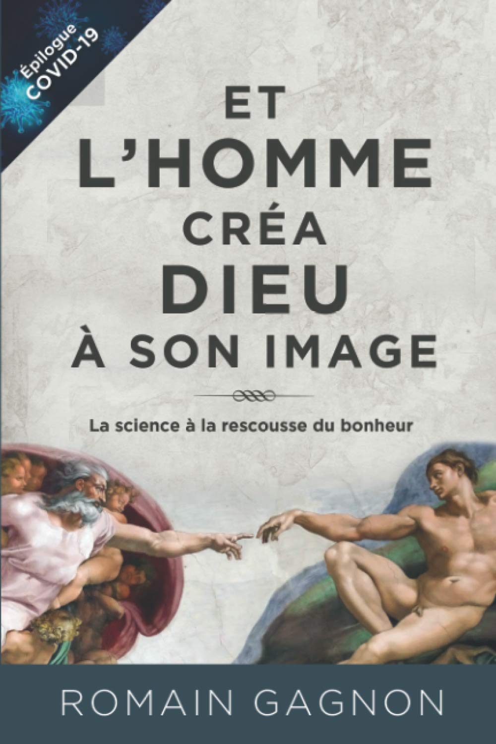 Et l'homme créa Dieu à son image: La science à la rescousse du bonheur Philosophy