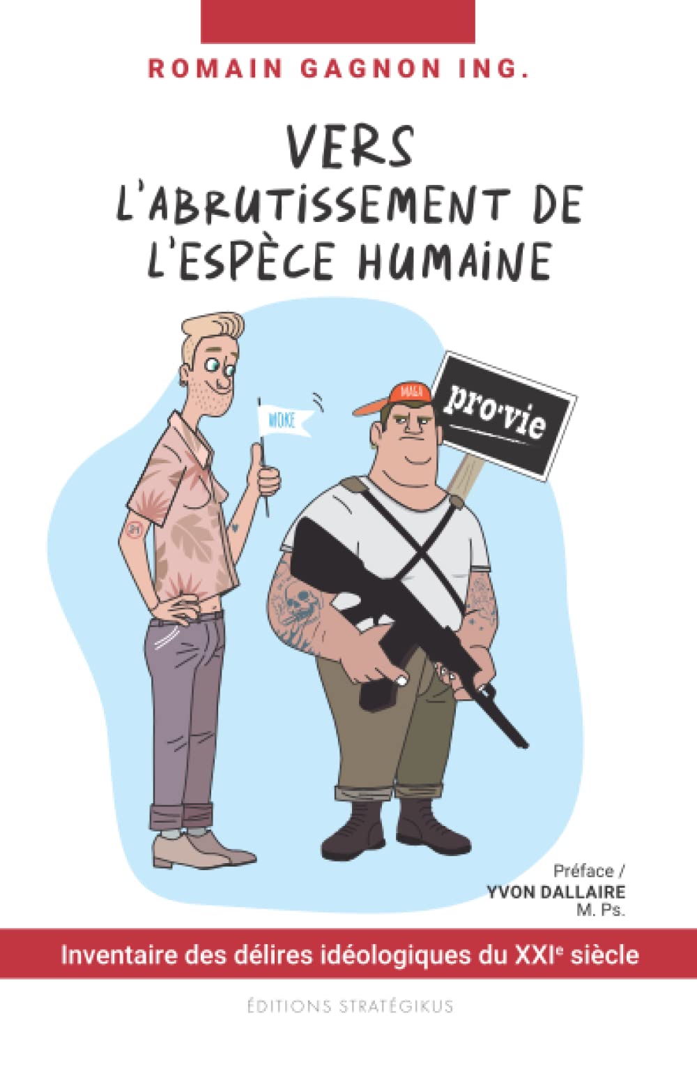 Vers l'abrutissement de l'espèce humaine: Inventaire des délires idéologiques du XXIe siècle Politics & History