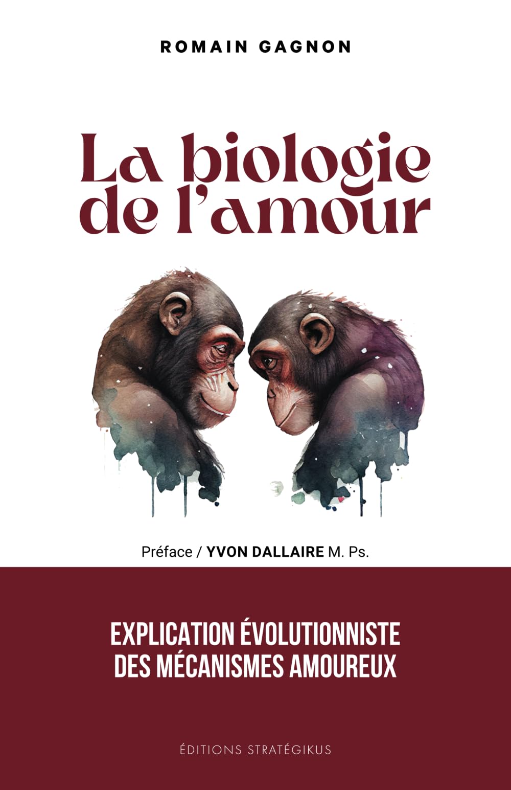 La biologie de l'amour: Explication évolutionniste des mécanismes amoureux book