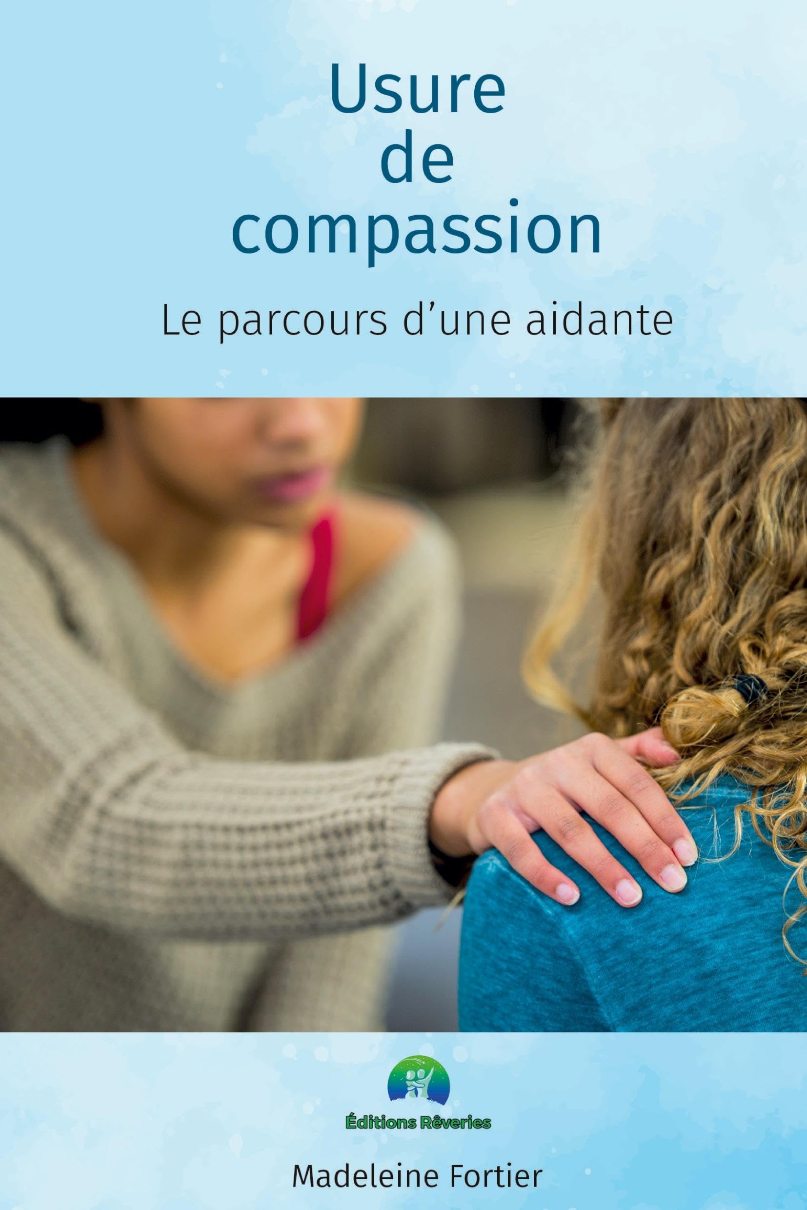 Usure de compassion, le parcours d'une aidante Personalities