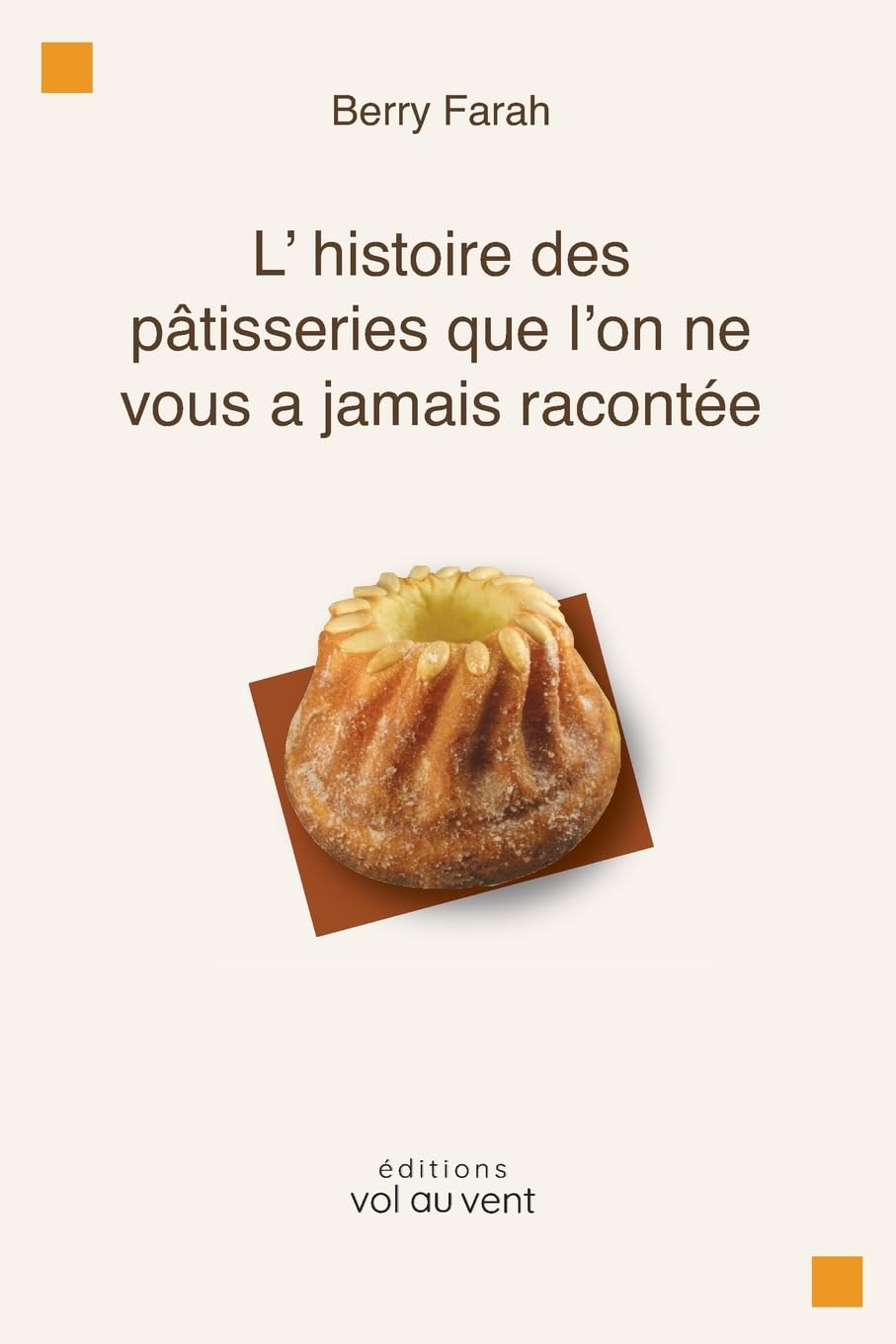 L'histoire des pâtisseries que l'on ne vous a jamais racontée book