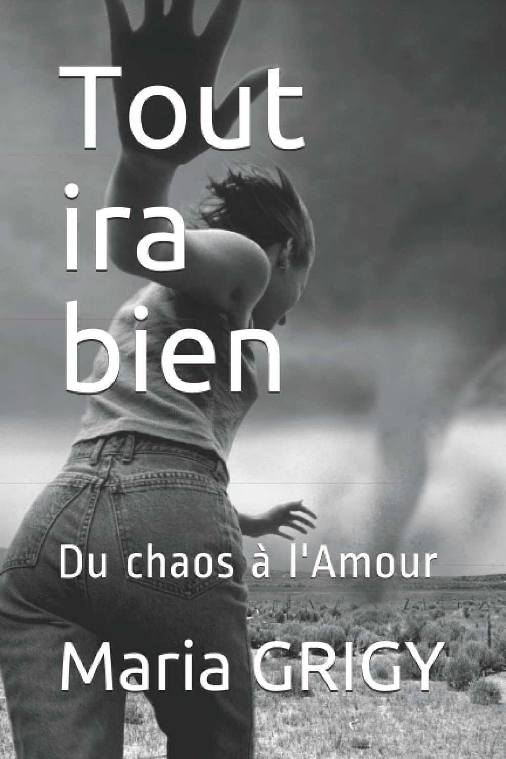 Tout ira bien: Du chaos à l'Amour book