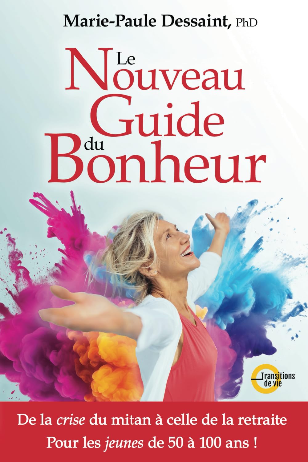 Le nouveau guide du bonheur: De la crise du mitan à celle de la retraite book
