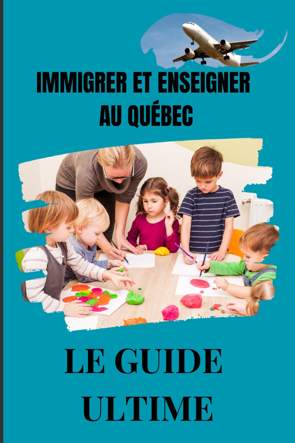 Immigrer et Enseigner au Québec: Le Guide Ultime Books