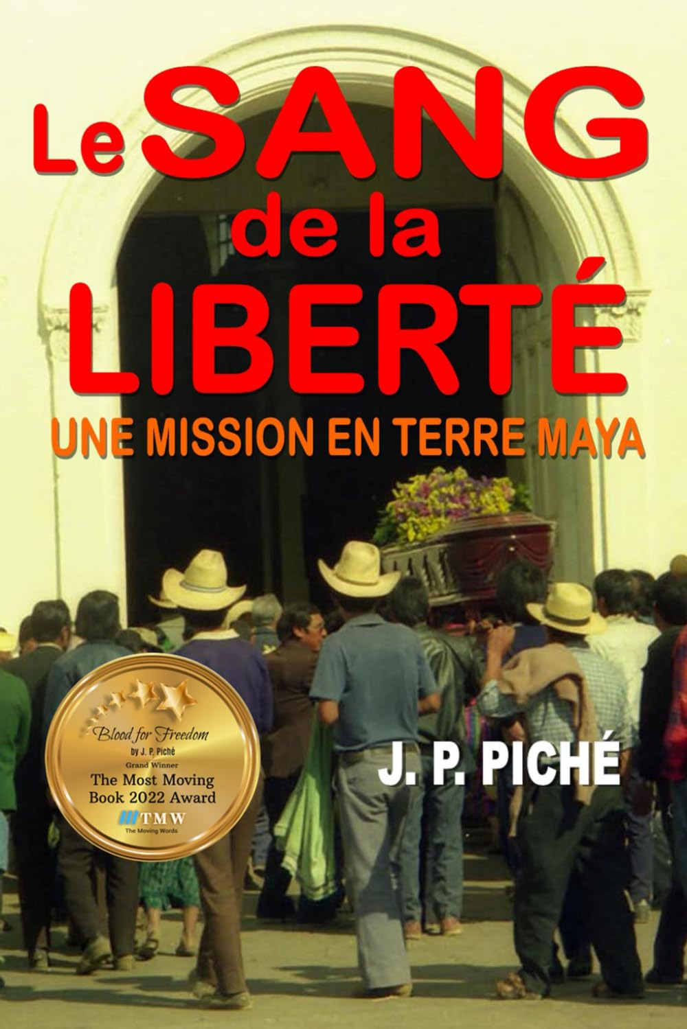LE SANG DE LA LIBERTÉ: UNE MISSION EN TERRE MAYA book