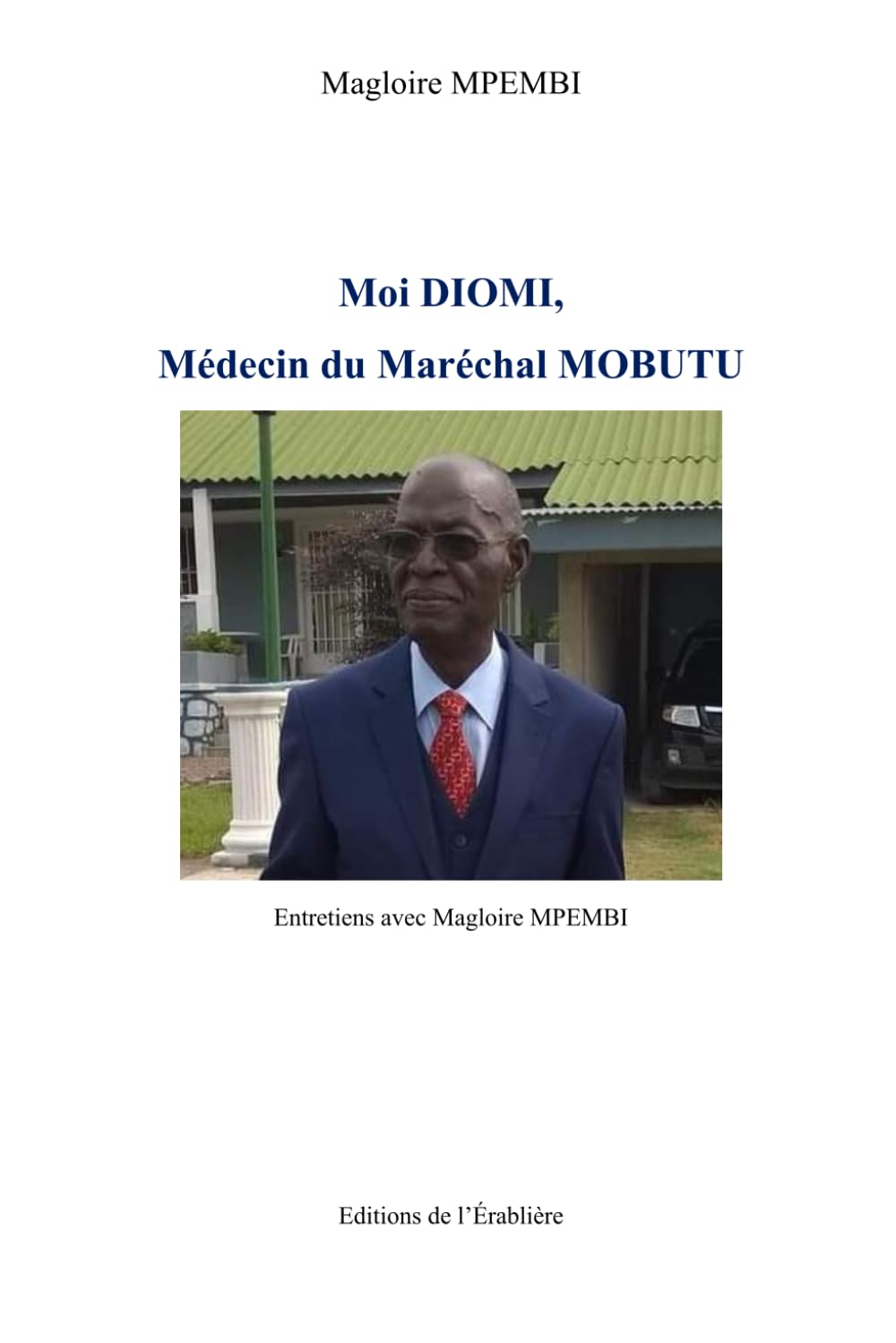 Moi Diomi, Médecin du Maréchal Mobutu: Entretiens avec Magloire MPEMBI book