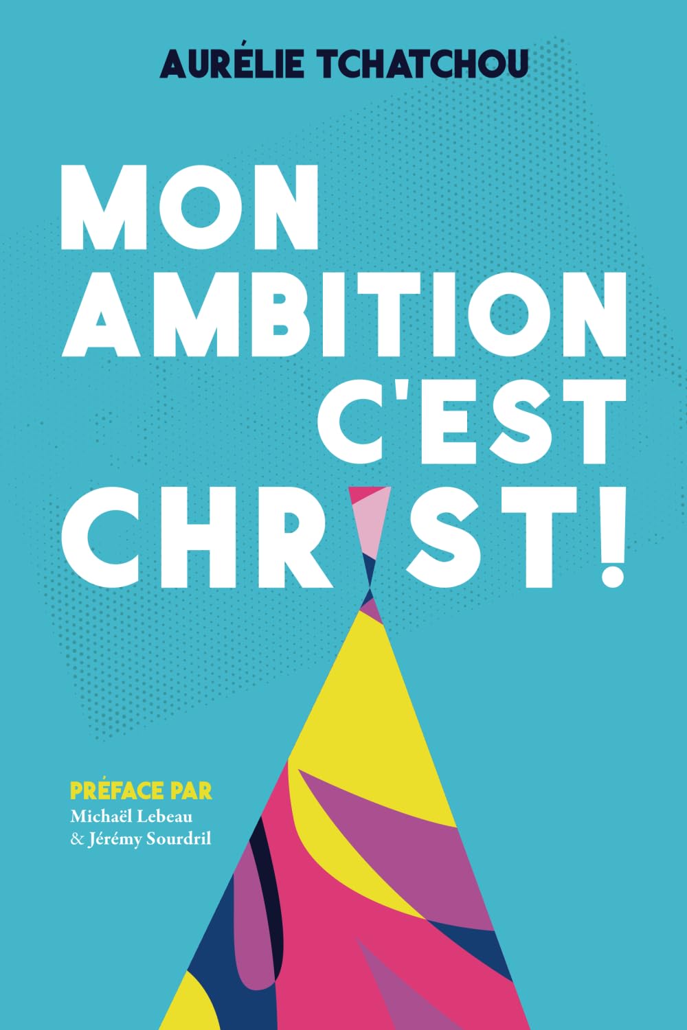 Product Image: Mon Ambition c'Est Christ !