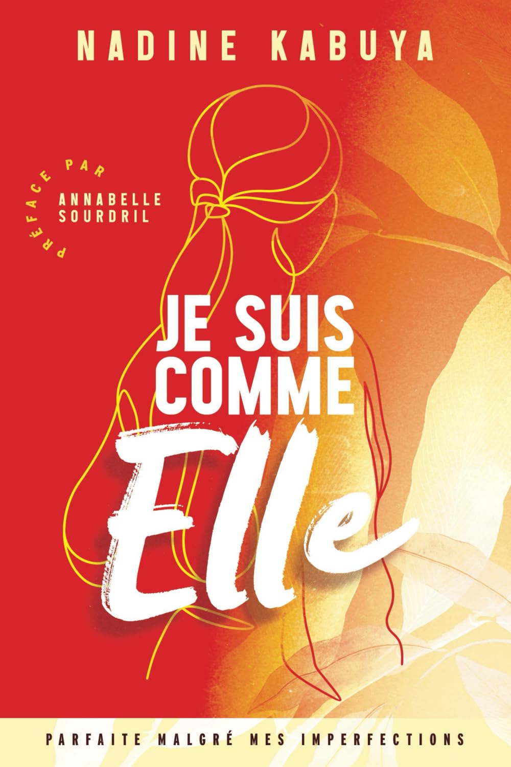 Je suis comme ELLE: Parfaite, malgré mes imperfections... Self-help