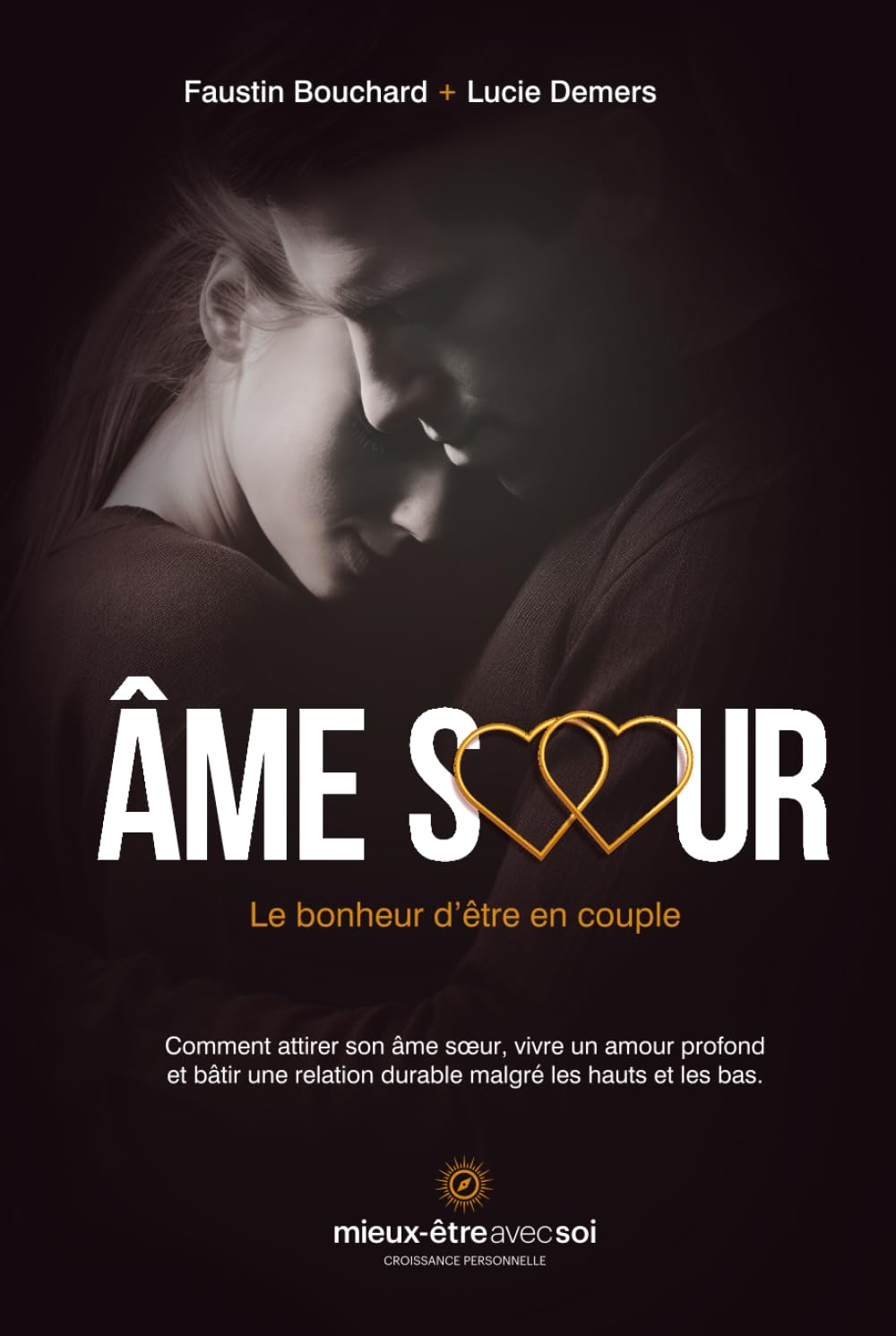 Âme soeur, le bonheur d'être en couple: Comment attirer son âme sœur, vivre un amour profond et bâtir une relation durable malgré les hauts et les ... relation durable malgré les hauts et les bas. Partnership & Love
