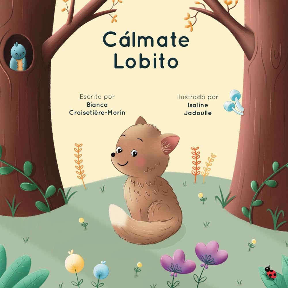 Cálmate Lobito: Un libro afectuoso para ayudar a los niños a recuperar la calma y manejar sus emociones Non-fiction