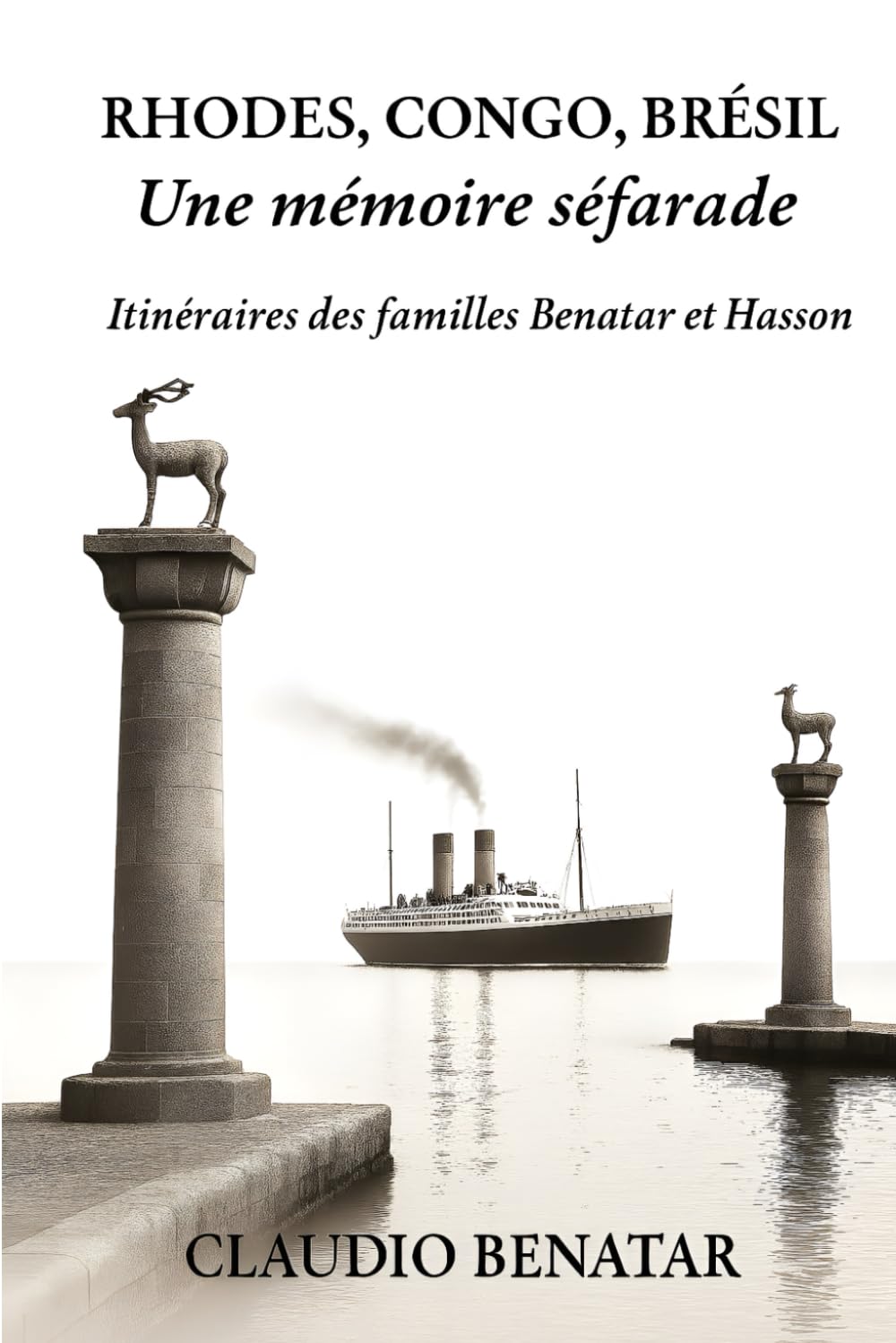 RHODES, CONGO, BRÉSIL: Une mémoire séfarade - Itinéraires des familles Benatar et Hasson book