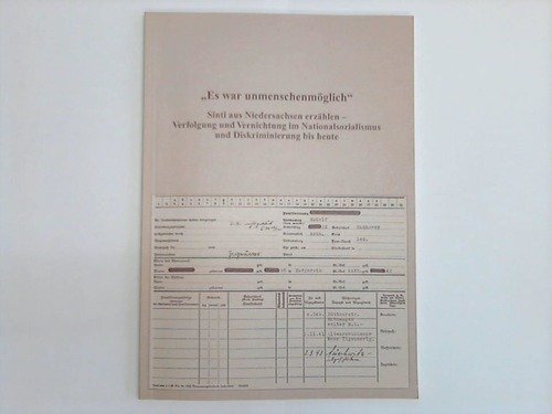 Es war unmenschenmöglich Sinti aus Niedersachsen erzählen - Verfolgung und Vernichtung im Nationalsozialismus und Diskriminierung bis heut. Books
