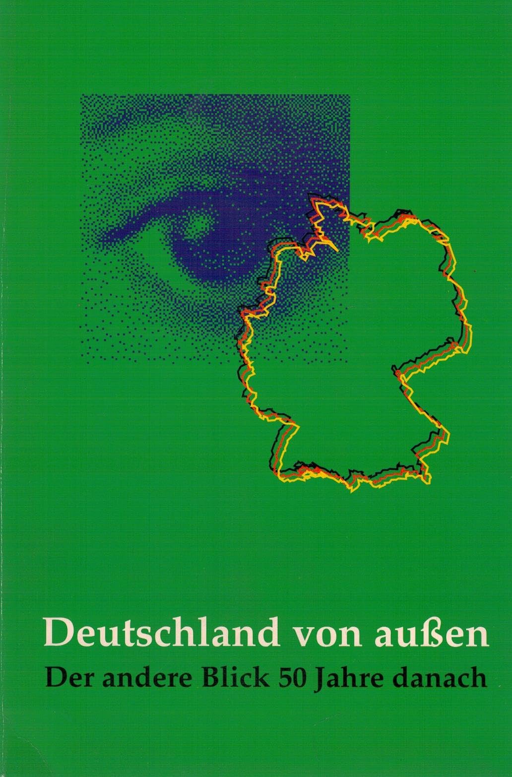 Deutschland von außen Der andere Blick 50 Jahre danach Books